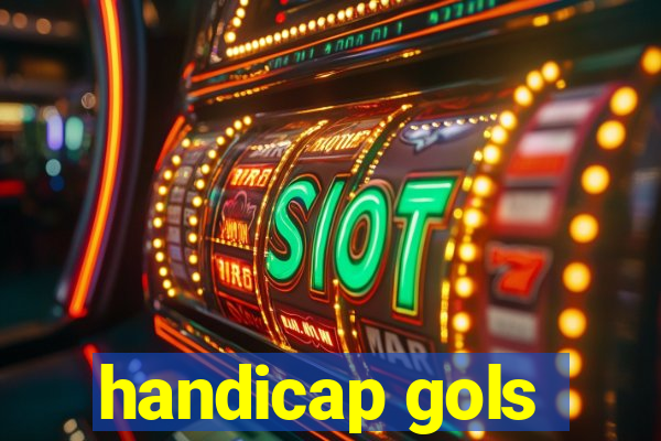 handicap gols